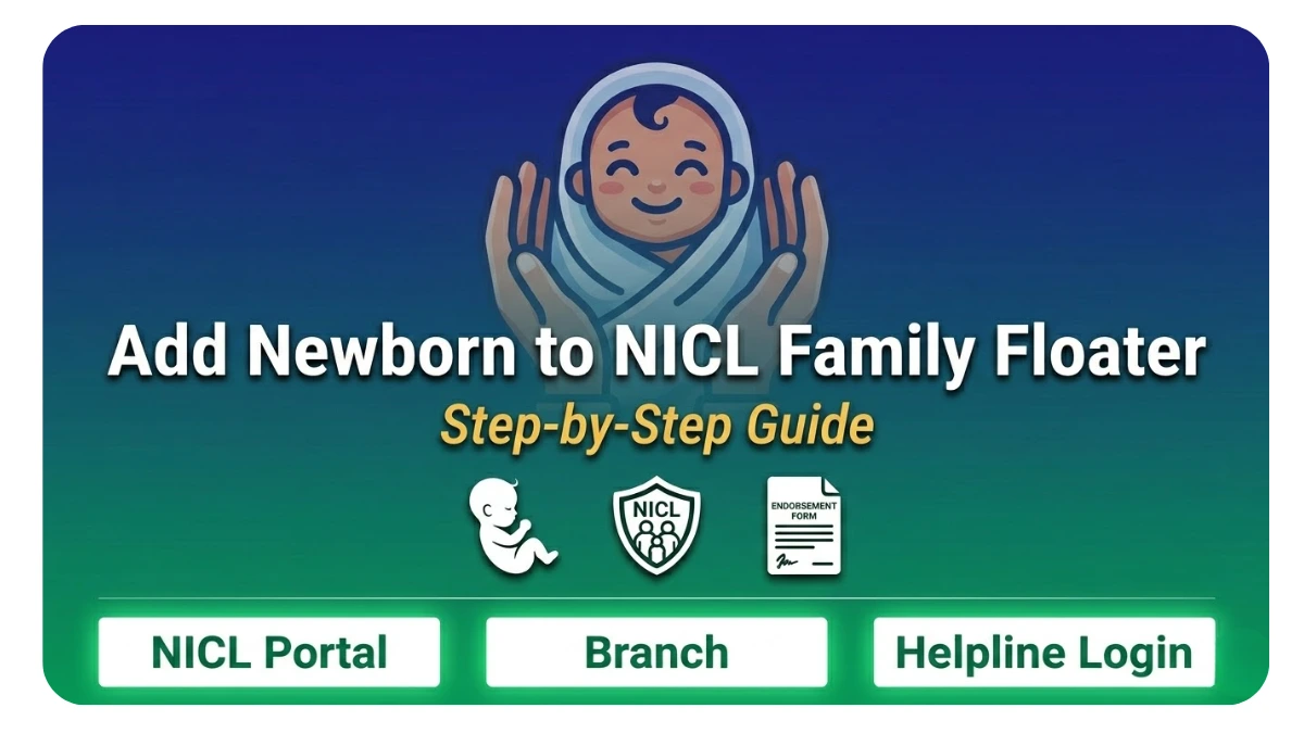 How to add newborn baby to NICL family floater policy guide with steps and tips